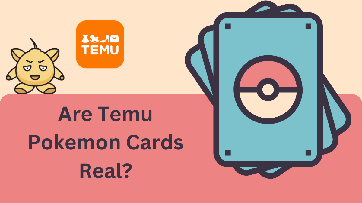 Are Temu Pokemon Cards Real?