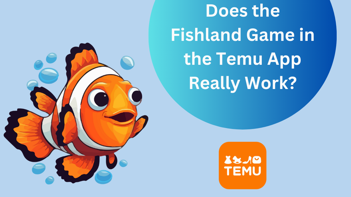 Does the Fishland Game in the Temu App Really Work?