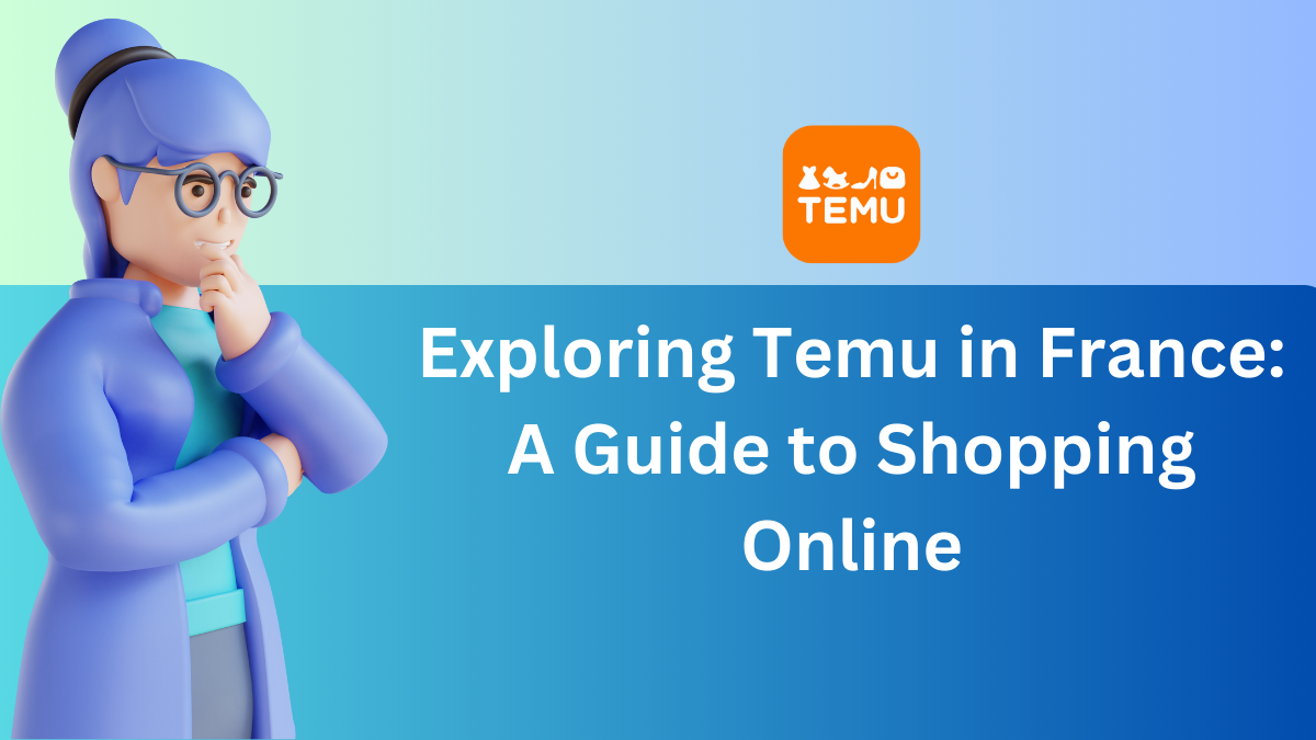 Exploring Temu in France: A Guide to Shopping Online