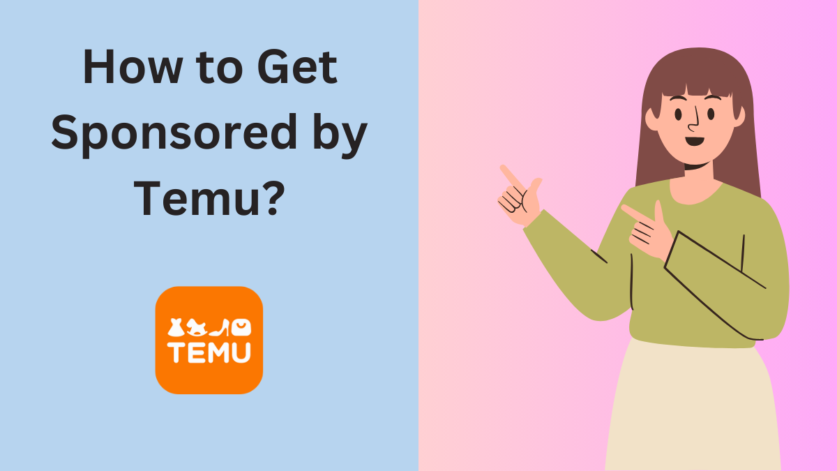 How to Get Sponsored by Temu?