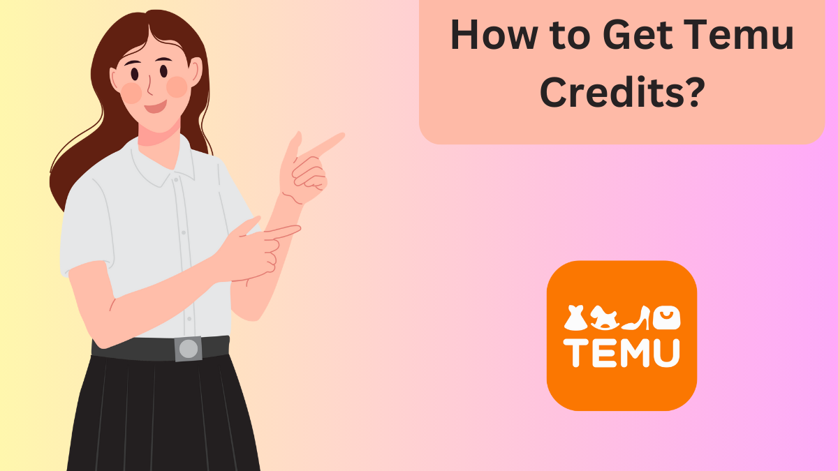 How to Get Temu Credits?