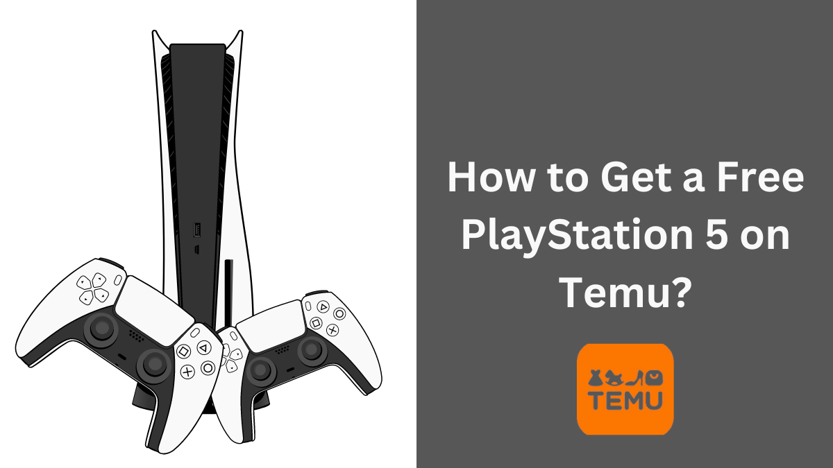 How to Get a Free PlayStation 5 on Temu?