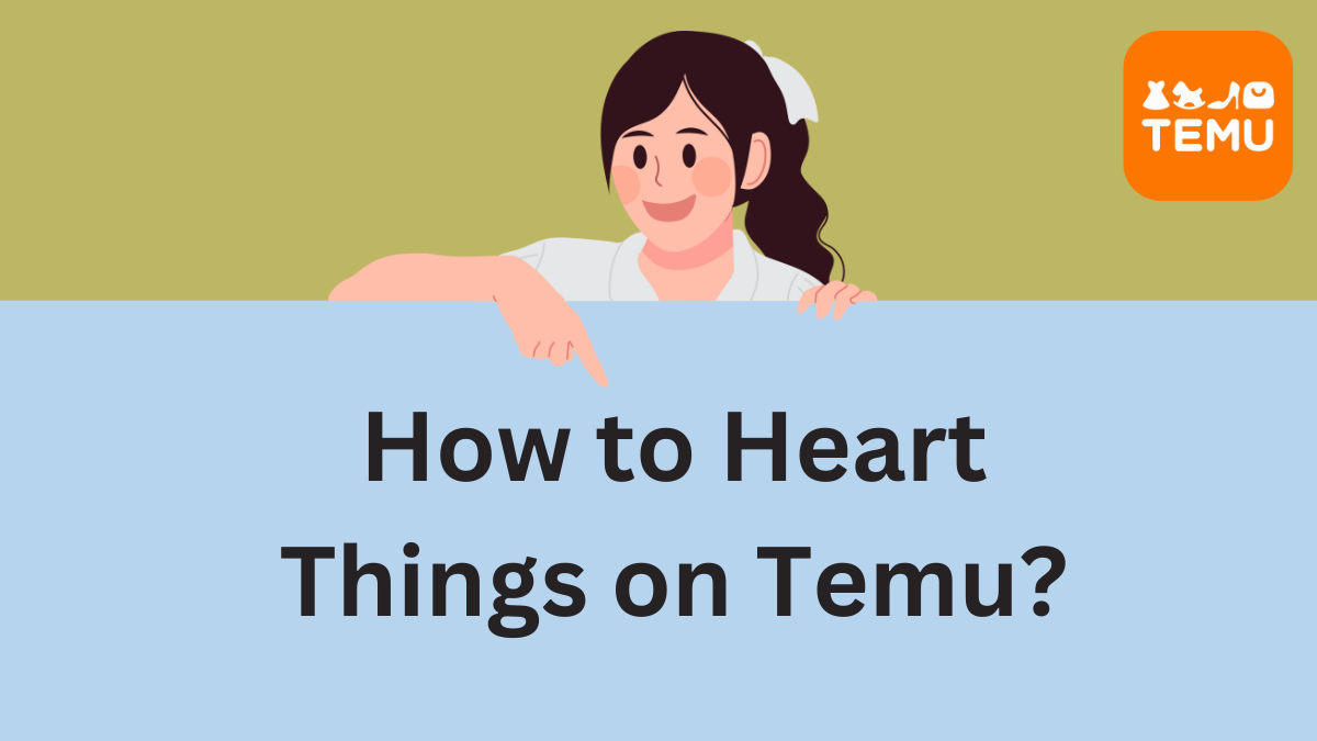 How to Heart Things on Temu?