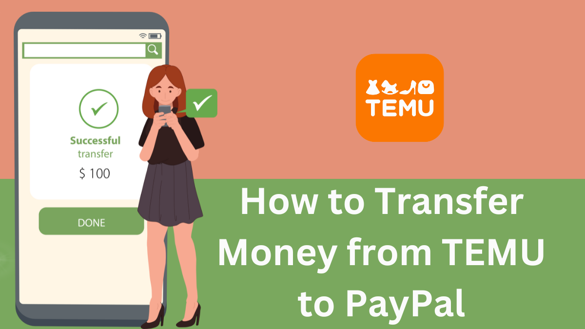 How to Transfer Money from TEMU to PayPal