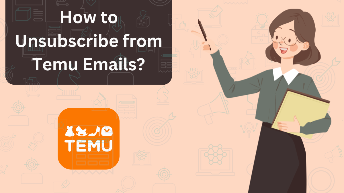 How to Unsubscribe from Temu Emails?