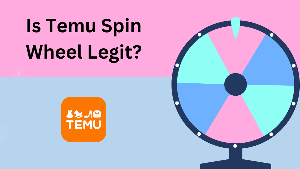 Is Temu Spin Wheel Legit?