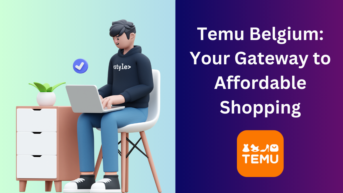 Temu Belgium: Your Gateway to Affordable Shopping